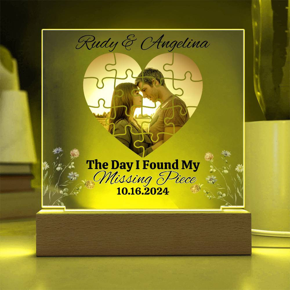 The Day I Found My Missing Piece Acrylic LED Plaque