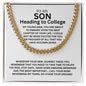 TO MY SON | HEADING TO COLLEGE | CUBAN LINK CHAIN