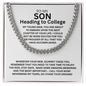 TO MY SON | HEADING TO COLLEGE | CUBAN LINK CHAIN