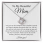 To My Beautiful Mom | You gave me confidence | Love Knot Necklace