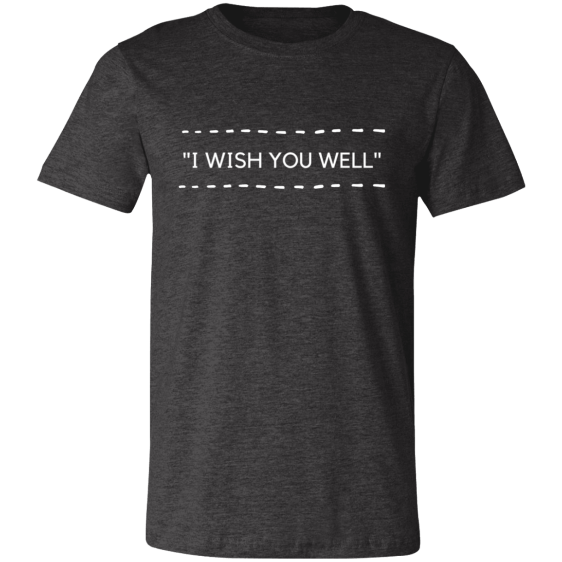 I WISH YOU WELL Unisex Jersey Short-Sleeve T-Shirt (7 colors)
