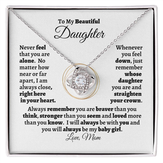 To My Beautiful Daughter| Never Feel Alone | Love Knot Necklace